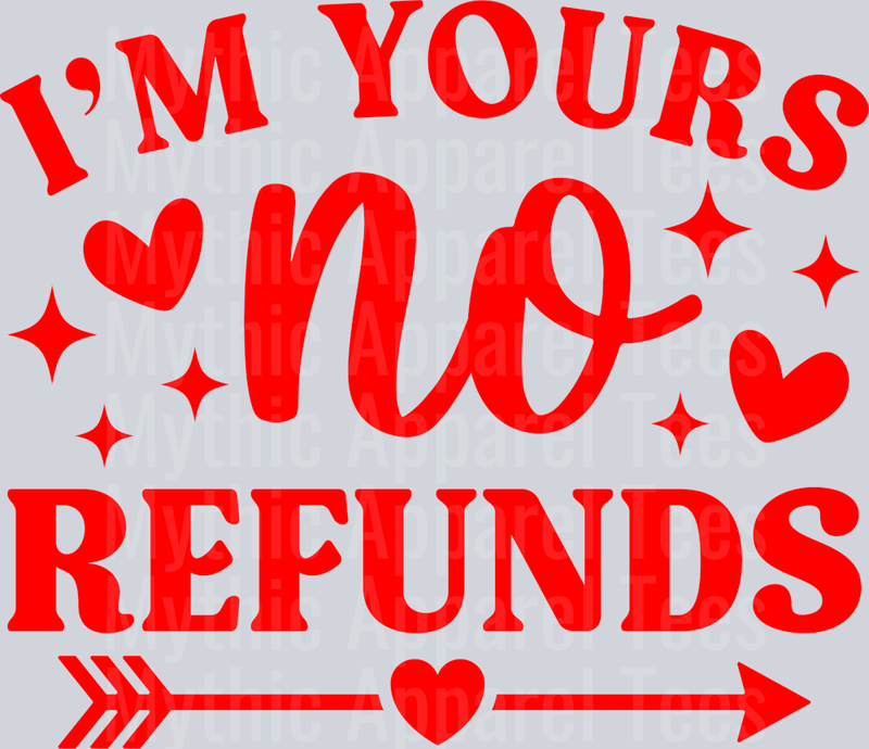 I'm Yours NO REFUNDS DTF Valentines Day Transfers