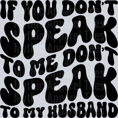 Dont Speak To My Husband