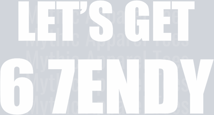 67 Six Seven Sendy 6 7endy Let_s get Sendy 67 Meme Funny 6 7 T-Shirt