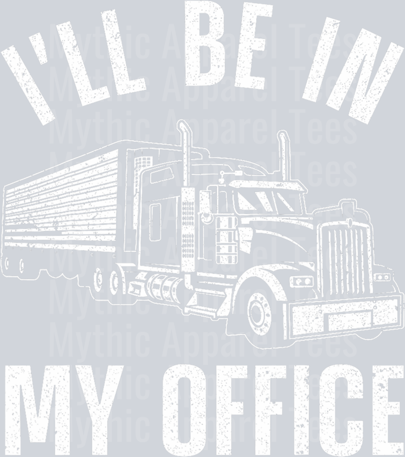 I'll be in my office DTF Trucker Transfers