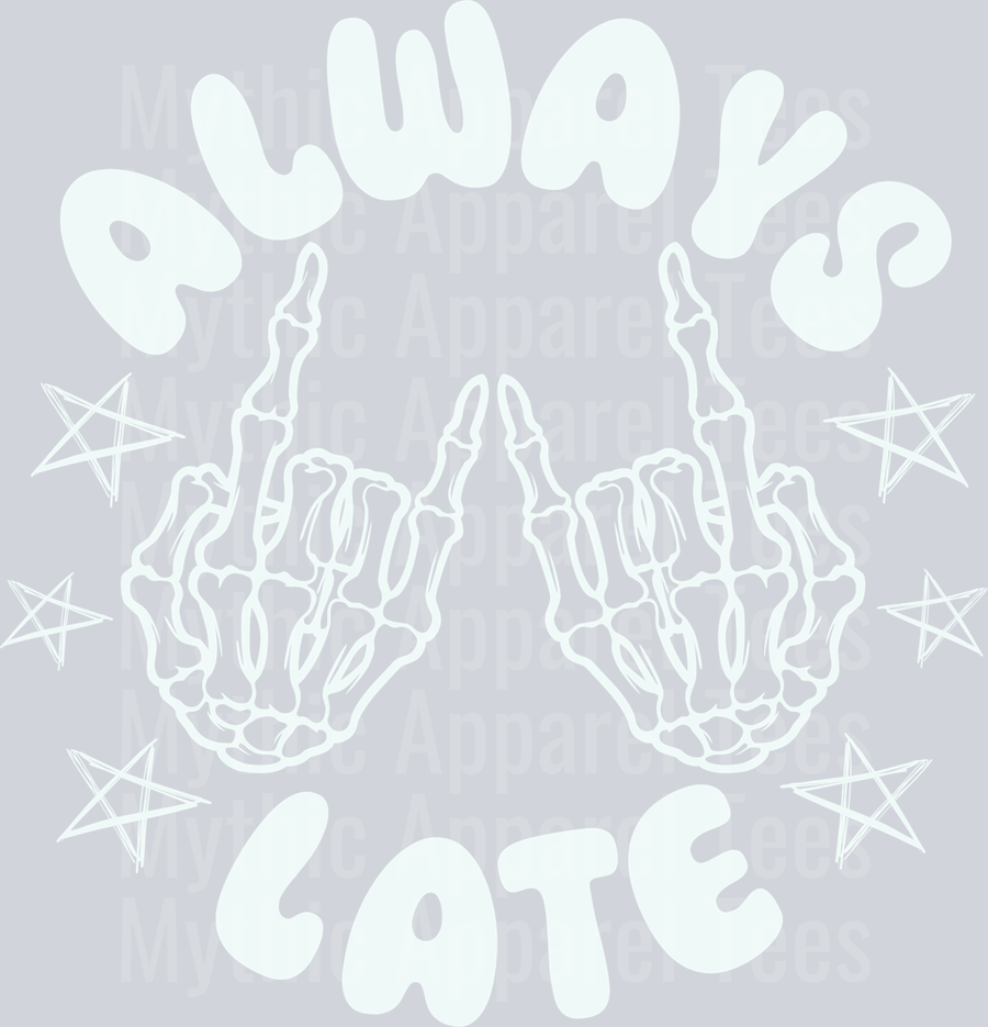 Always late pocket white DTF Sassy Transfers
