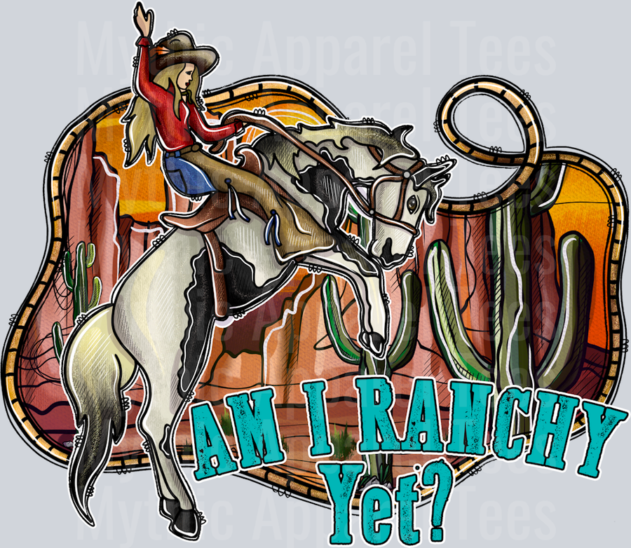 Am I Ranchy Yet Western Horse