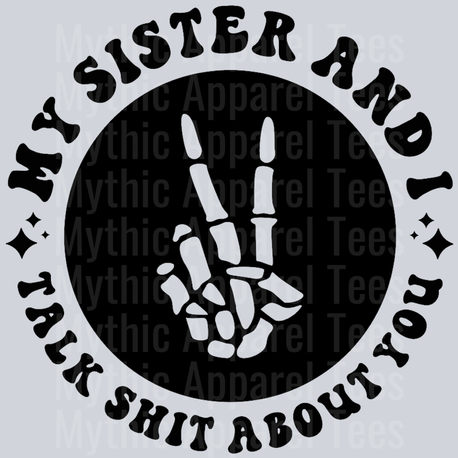 My Sister And I Talk Shit About You Pocket Design Wavey Retro Style Funny Shirt Design
