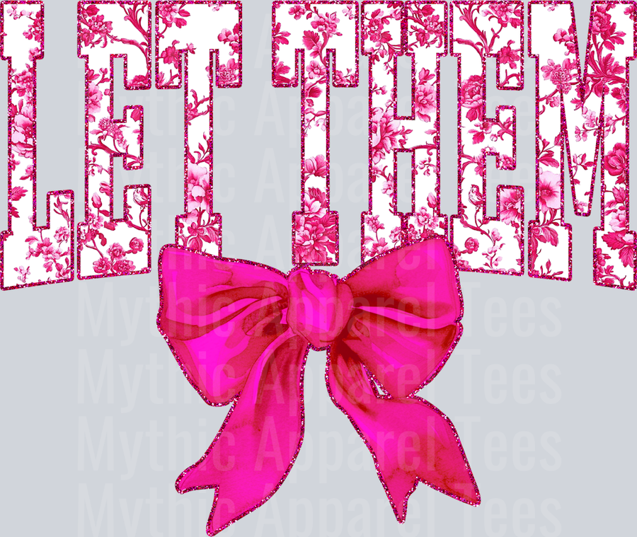 Pink Let Them College Font With Bow Floral Pattern Empowering