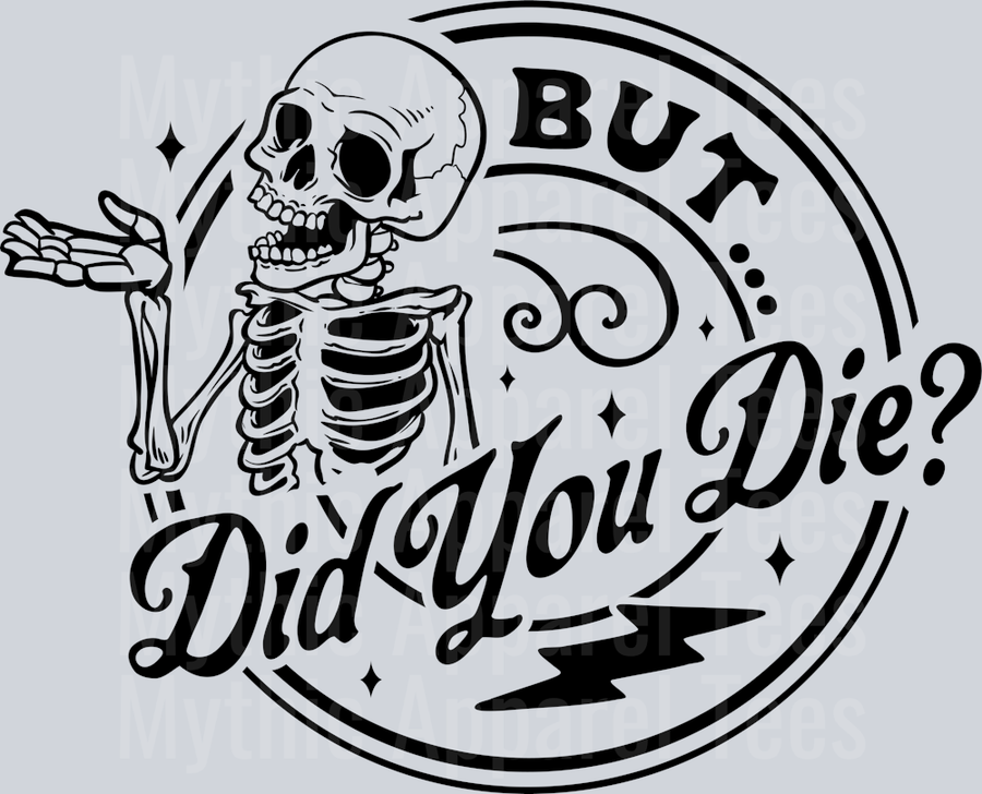 But did you die Black DTF Skull Transfers