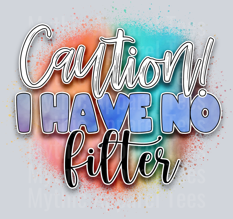 Caution I Have No Filter DTF Funny Sayings Transfers