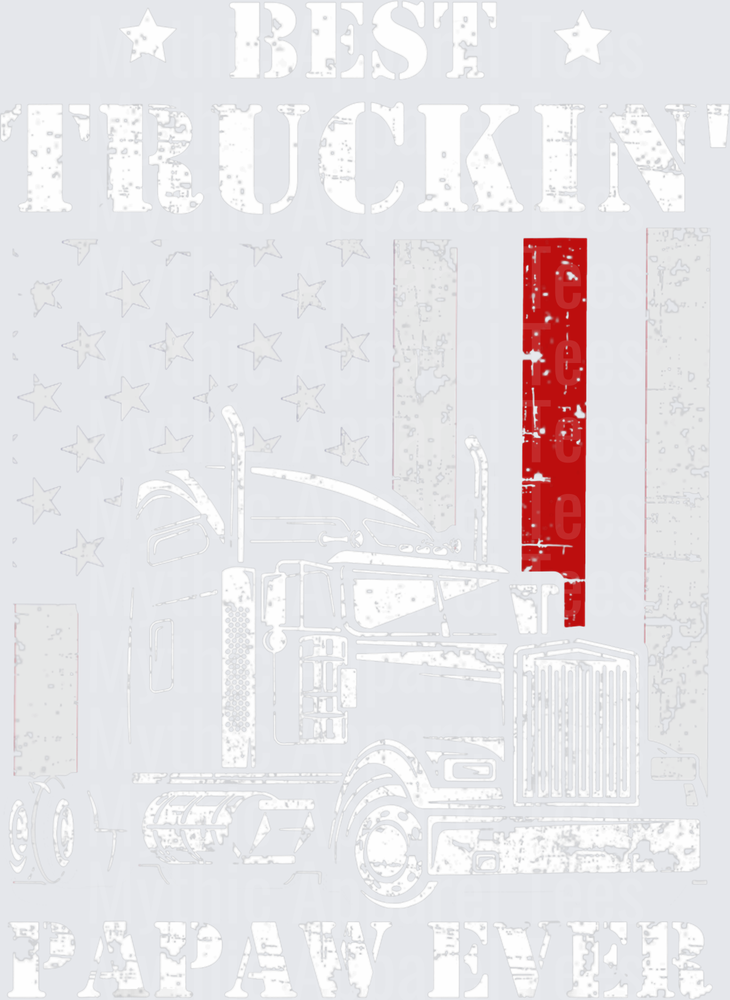Best Truckin Papaw Ever Patriotic American Flag Semi Truck Distressed Design
