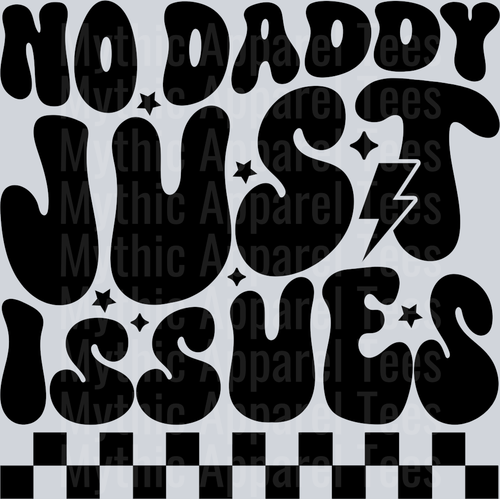 No Daddy Just Issues