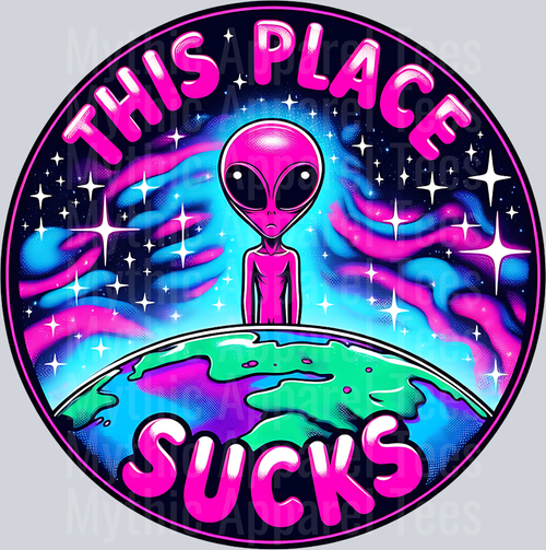 This place sucks earth alien funny DTF Alien Transfers