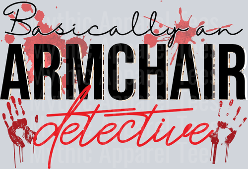 Basically An Armchair Detective Funny DTF True Crime Transfers
