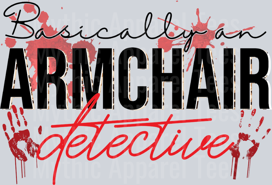 Basically An Armchair Detective Funny DTF True Crime Transfers