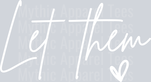 Let Them White Thin words heart DTF Empowerment Transfers
