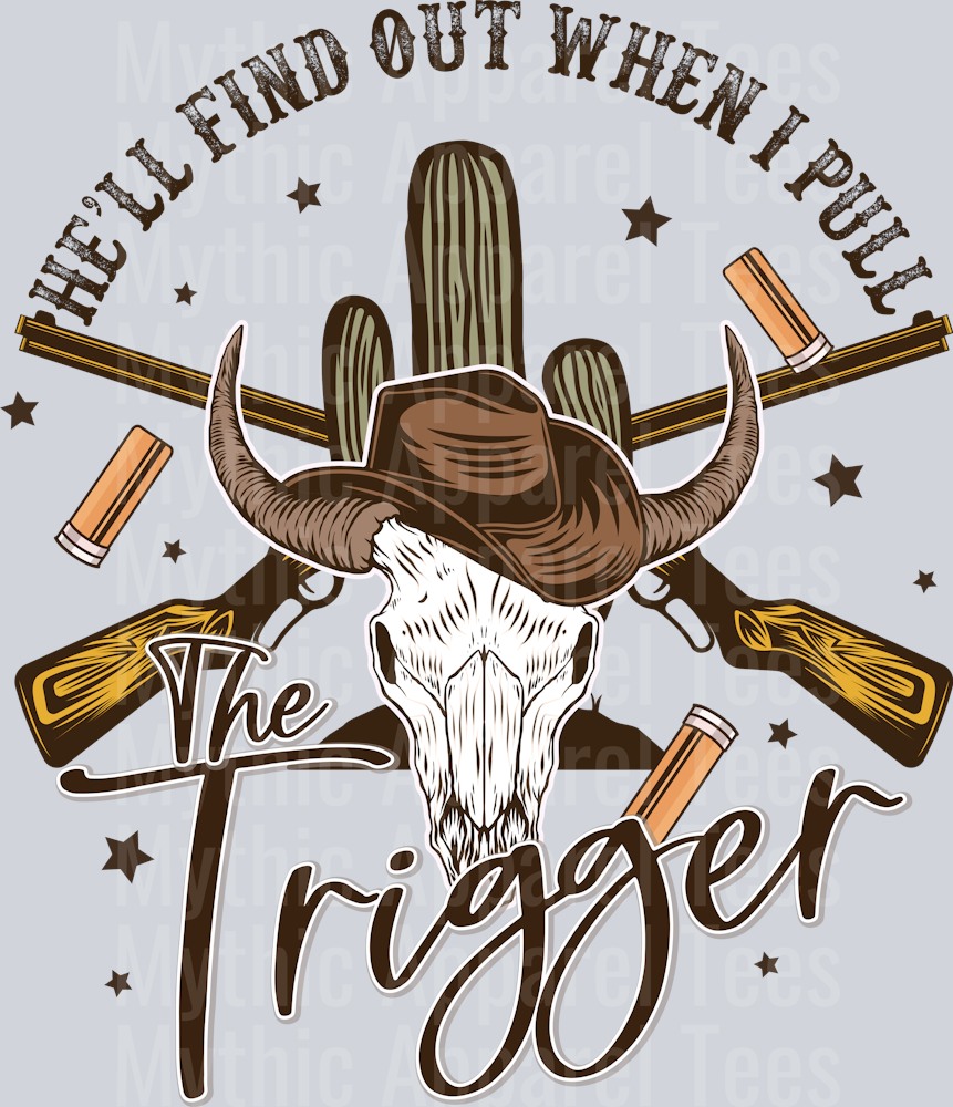 You'll find out when i pull the trigger Western