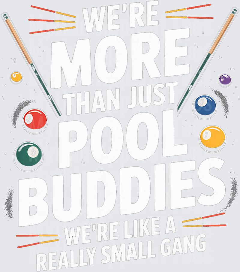 We're More Than Just Pool Buddies We're Like A Really Small Gang Billiards Cue Balls Funny Quote