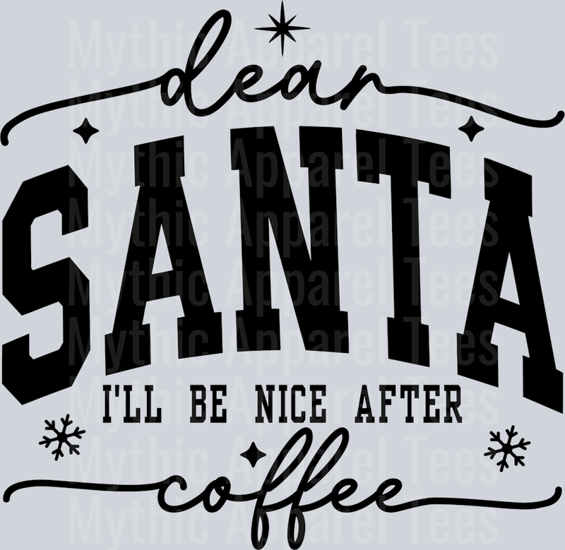 dear santa will be nice after coffee