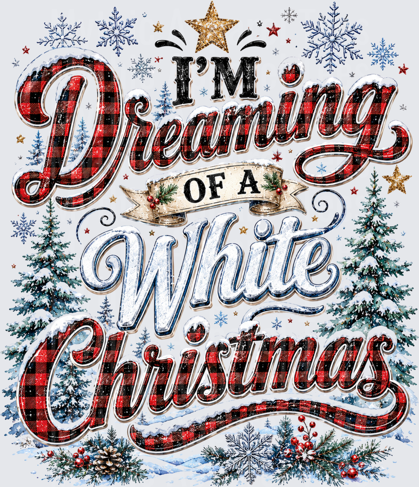 I'm Dreaming of a White Christmas Buffalo Plaid Typography with Snow-Covered Pine Trees and Snowflakes