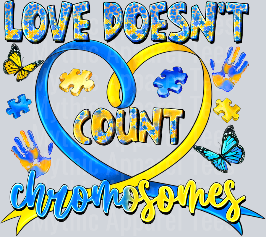 Love Doesnt Count Chromosomes Down Syndrome Awareness