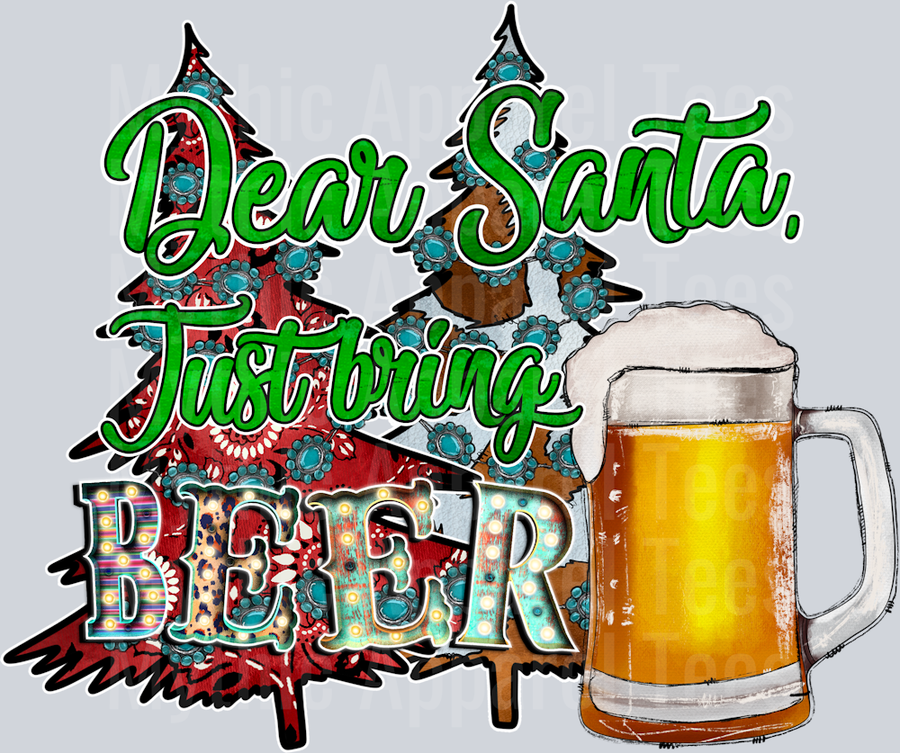 Dear Santa Just Bring Beer Drinking Christmas