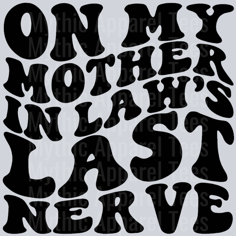 On My Mother In Laws Last Nerve Wavey Retro Style Funny Shirt Design