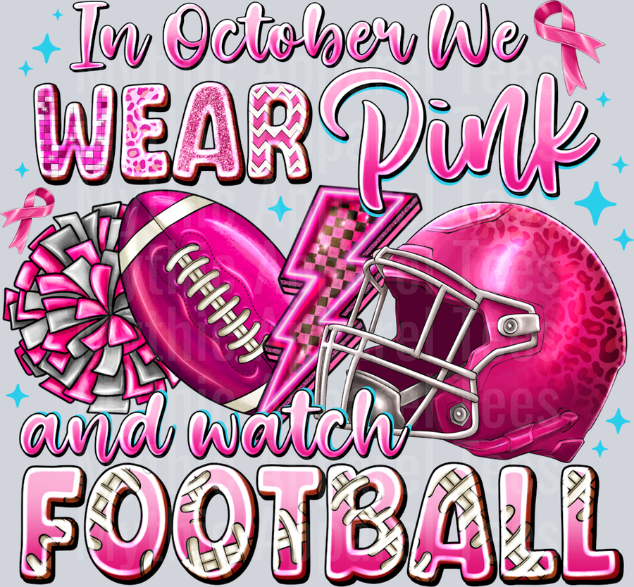 in october we wear pink and watch football Breast Cancer Awareness