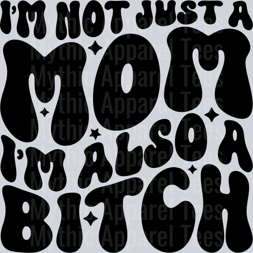 Im Not Just A Mom