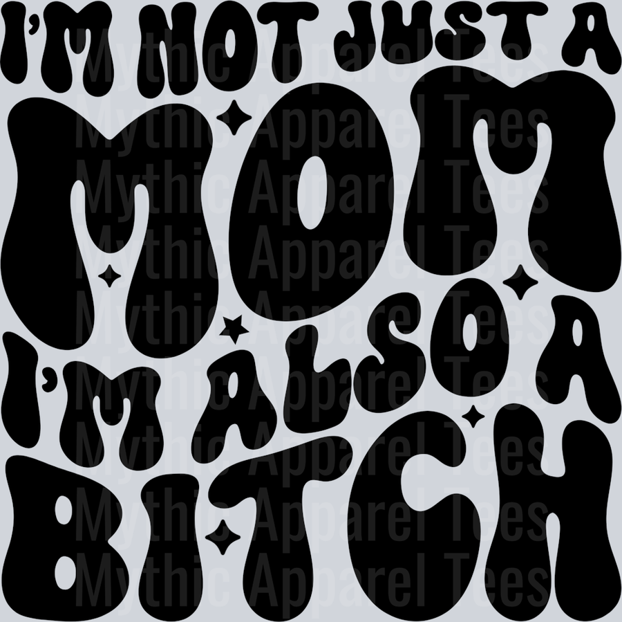 Im Not Just A Mom