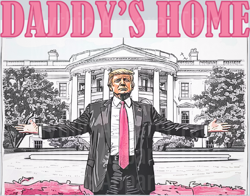 Daddy's Home White House Pink Valentines Day DTF Maga Transfers