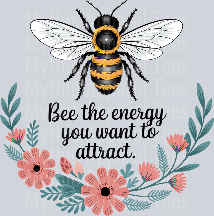 BEE THE ENERGY YOU WANT TO ATTRACT PNG