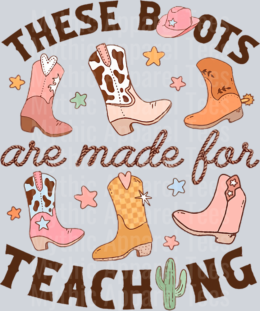 These boots are made for teaching Teacher DTF Western Girl Transfers