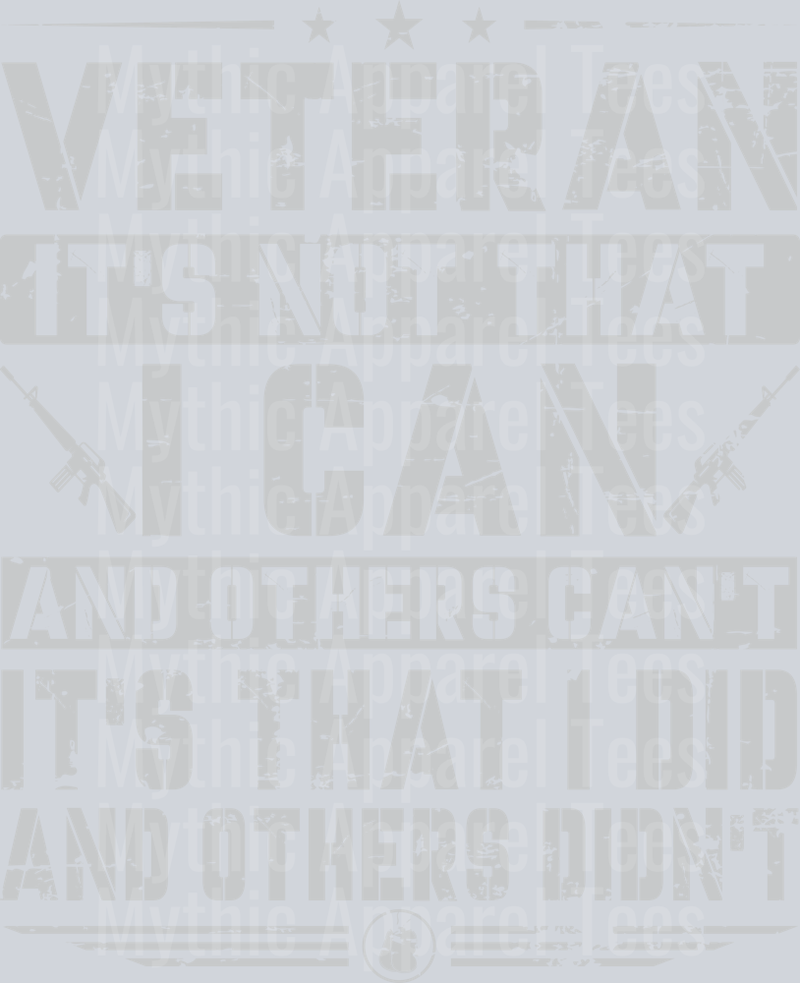 Veteran its not that i can and others cant its that I did and others didn't Military DTF Patriotic Transfers