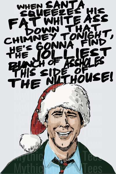 Clark Griswold Christmas Vacation Jolliest Bunch of Assholes Santa Chimney Quote