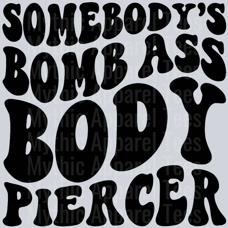 Somebodys Bomb Ass Body Piercer Wavey Retro Style Funny Shirt Design