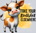 Take Your Bullshit Elsewhere, Cow Transfers, Funny Transfers, Rustic Style, Farmhouse Decor, Animal Prints, DTF Transfer