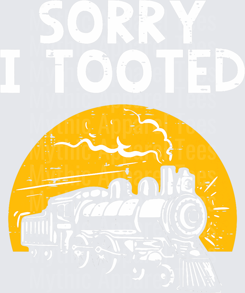 Train Sorry I Tooted Funny Locomotive Railroad Men Boys Kid T-Shirt