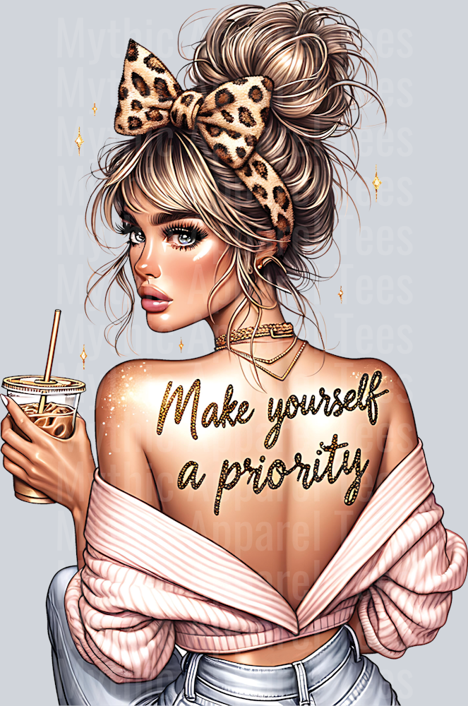Make yourself a priority Sassy Girl with Inspirational Quote DTF Inspirational Transfers