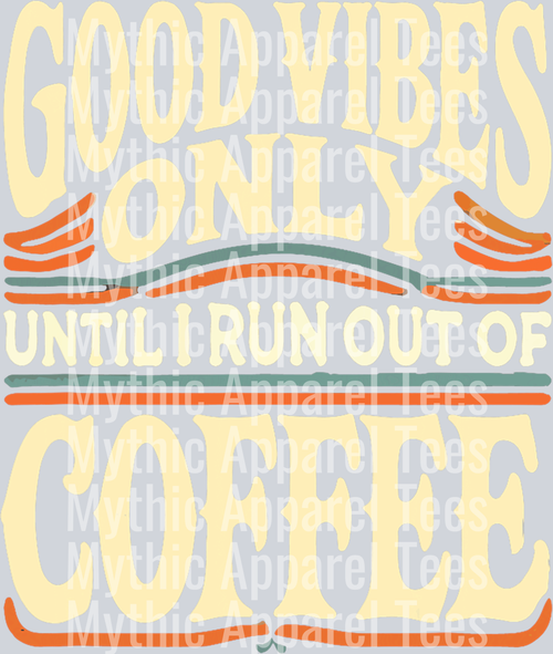 Good vibes only DTF Coffee Transfers