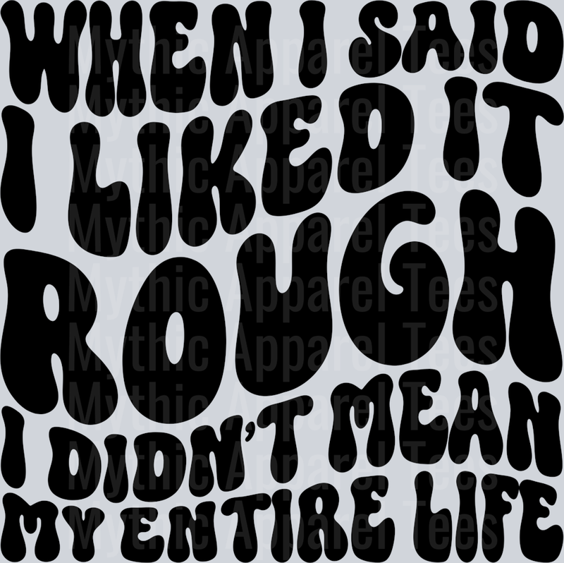 When I Said I Liked It Rough