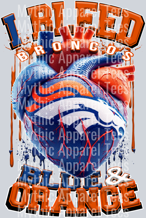 Broncos I bleed Blue and Orange