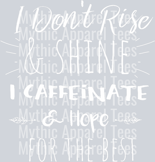 I caffeinate and hope for the best DTF Coffee Transfers