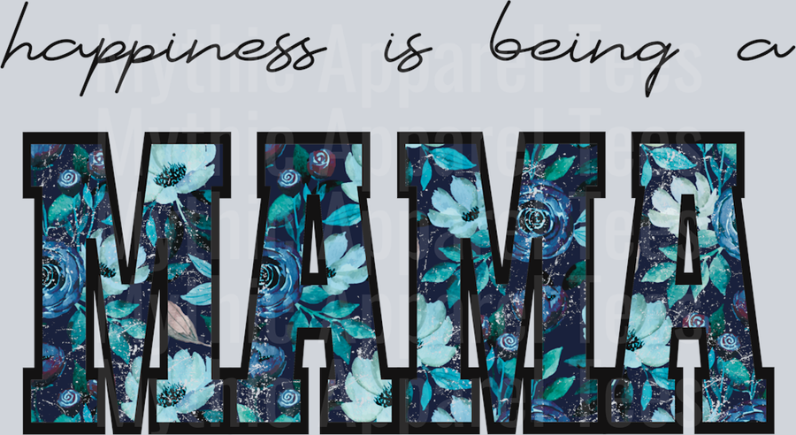 Happiness is being a mama floral Blue DTF Mom Transfers
