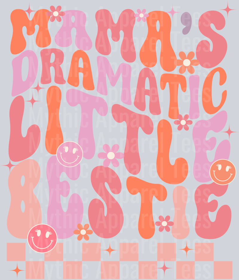 MAMAS DRAMATIC LITTLE BESTIE DTF Infant - Youth Girl Transfers