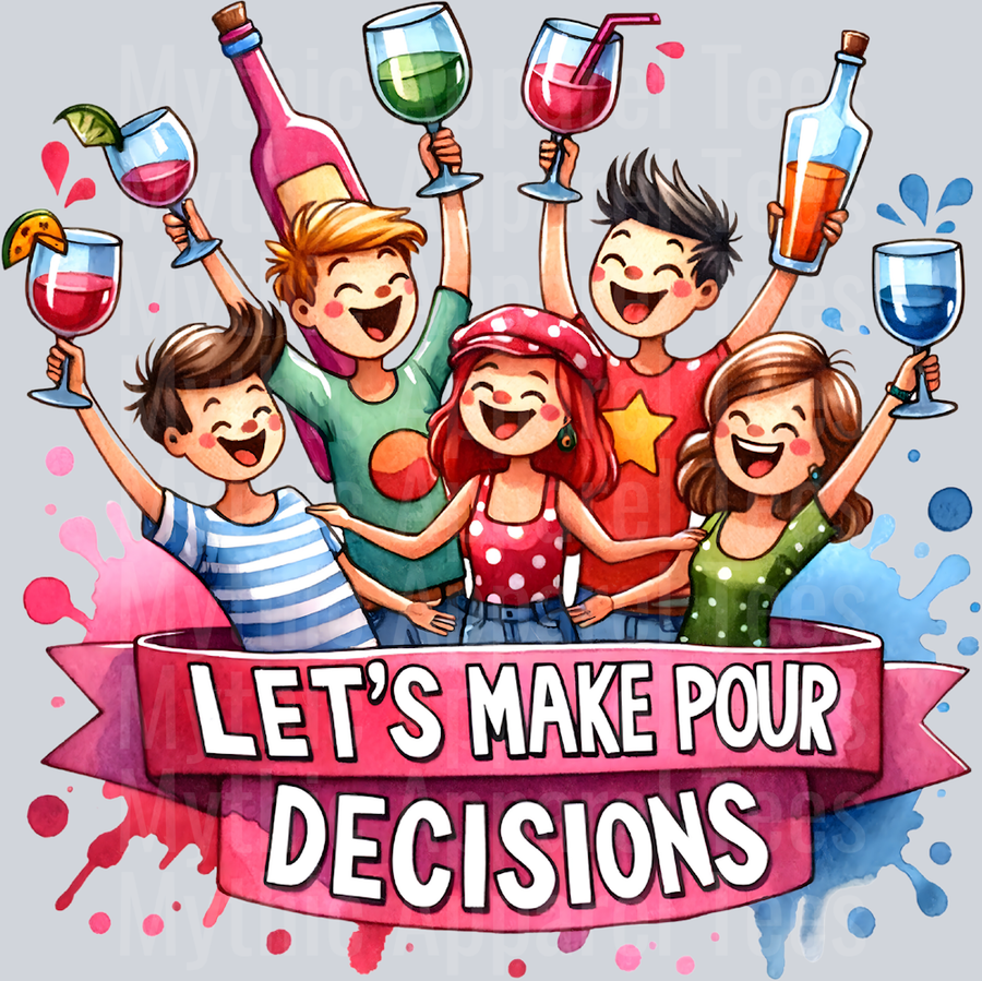 Lets Make Pour Decisions DTF Drinking Transfers