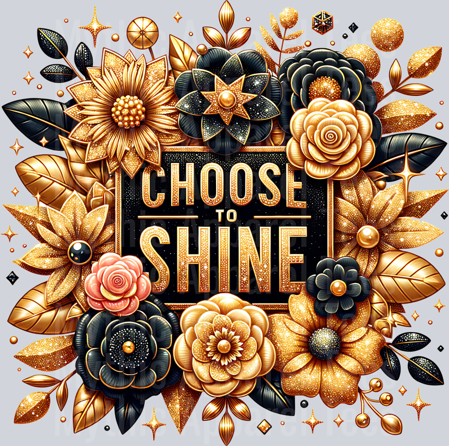 Choose To Shine DTF Inspirational Transfers