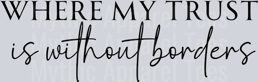 Where my trust is without borders black DTF Religious Transfers
