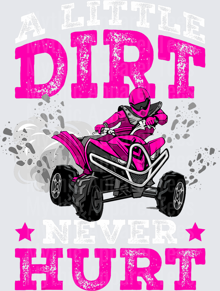 A Little Dirt Never Hurt Pink ATV Quad Rider Girl Motocross Distressed Graphic