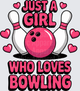 Bowling Just A Girl Who Loves Bowling Pink Ball Pins Hearts