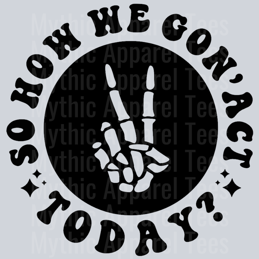 So How We Gon Act Today Pocket Design Wavey Retro Style Funny Shirt Design