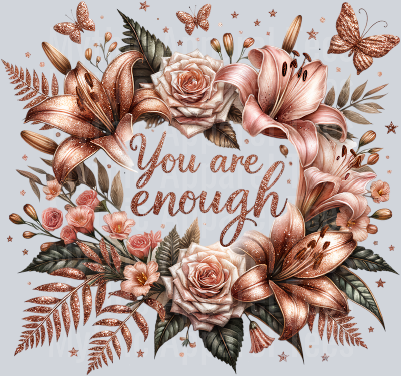 You are enough flowers with butterflies DTF Empowerment Transfers