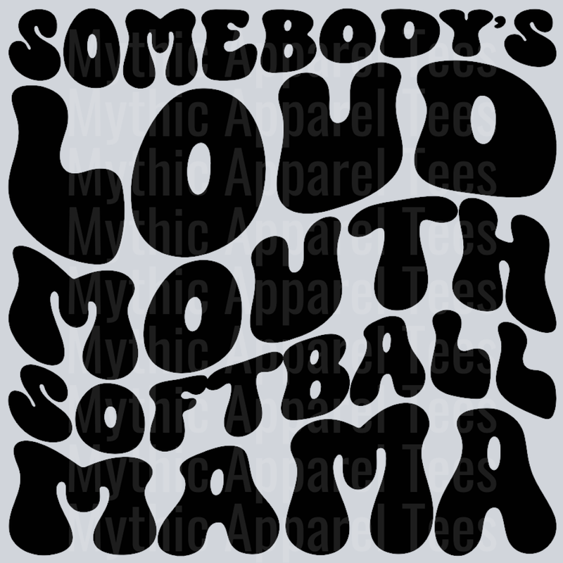 Loud Mouth Softball Mama