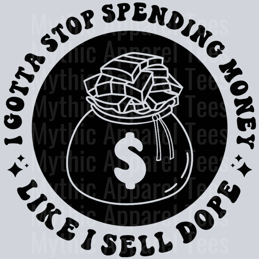 I Gotta Stop Spending Money Like I Sell Dope Pocket Design Wavy Retro Funny Designs